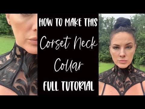 How to Make this Corset Neck Collar - Full Tutorial - Using the Tape Method