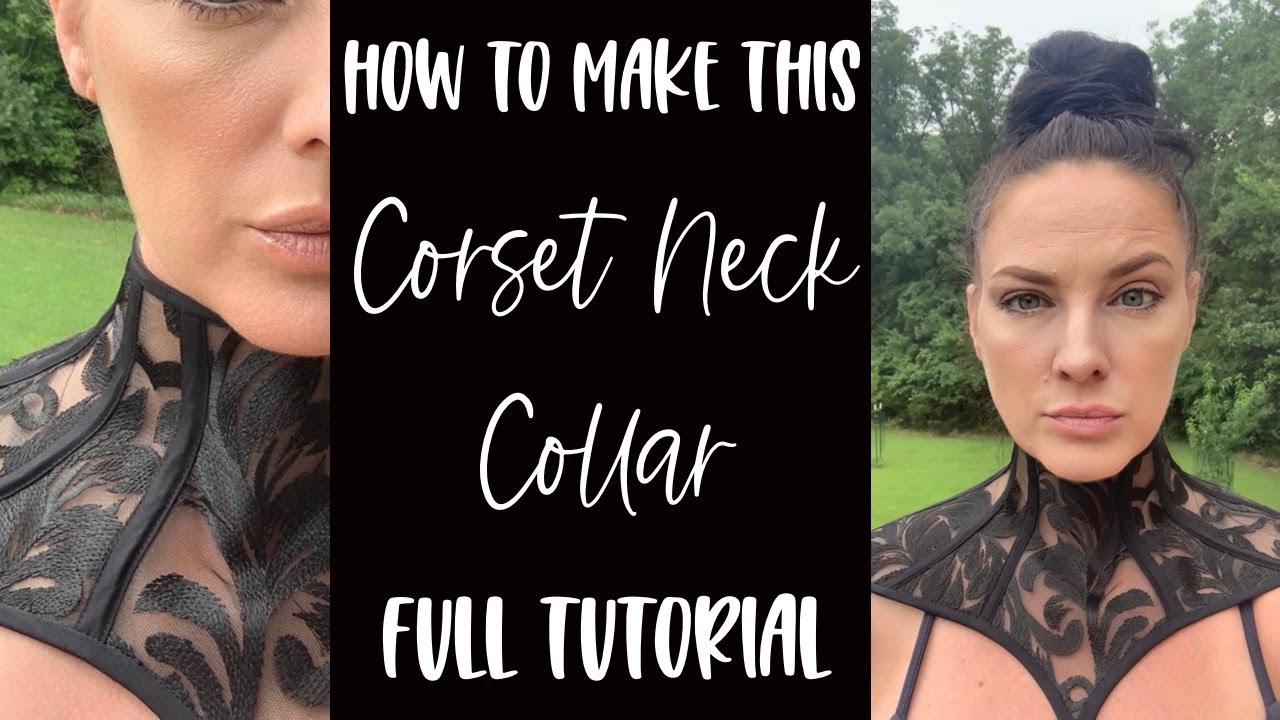 How to Make this Corset Neck Collar - Full Tutorial - Using the