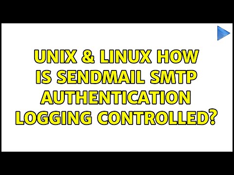 Unix & Linux: How is sendmail SMTP authentication logging controlled? (3 Solutions!!)