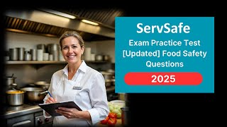 ServSafe Exam Practice Test 2025 [Updated] Food Safety Questions & Answers