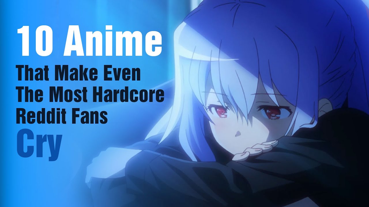 10 Anime That Make Even The Most Hardcore Reddit Fans Cry