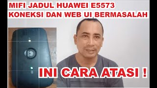 Mengatasi Masalah Pada Mifi Huawei E5573