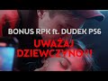 Bonus RPK ft. Dudek P56 - UWAŻAJ DZIEWCZYNO // Prod. Czaha x Wowo (Official Video) image