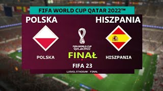 POLSKA - HISZPANIA 🐬QATAR 2022 🐬FINAŁ 🐬FIFA 23
