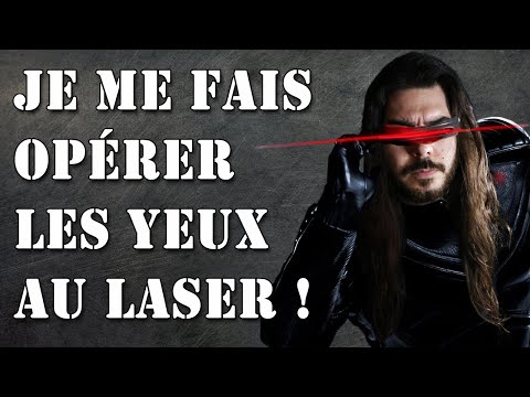 JE ME FAIS OPÉRER DES YEUX AU LASER !