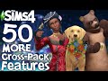 The Sims 4: 50 MORE CROSS PACK FEATURES!