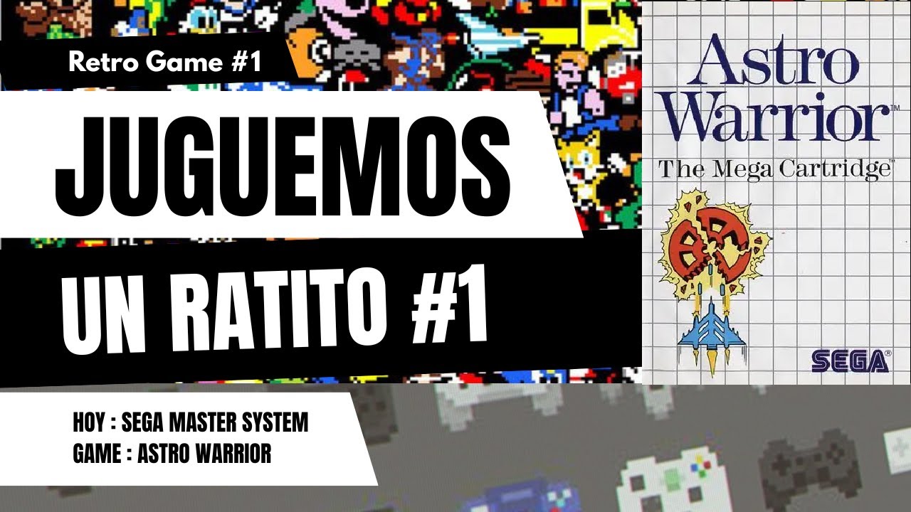 #1 Juguemos Un ratito - Sega Master System - Astro Warrior