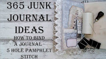 Day 63 of 365 Days of Junk Journal Ideas - How To Do 5 Hole Pamphlet Stitch Binding Mixed Media Art