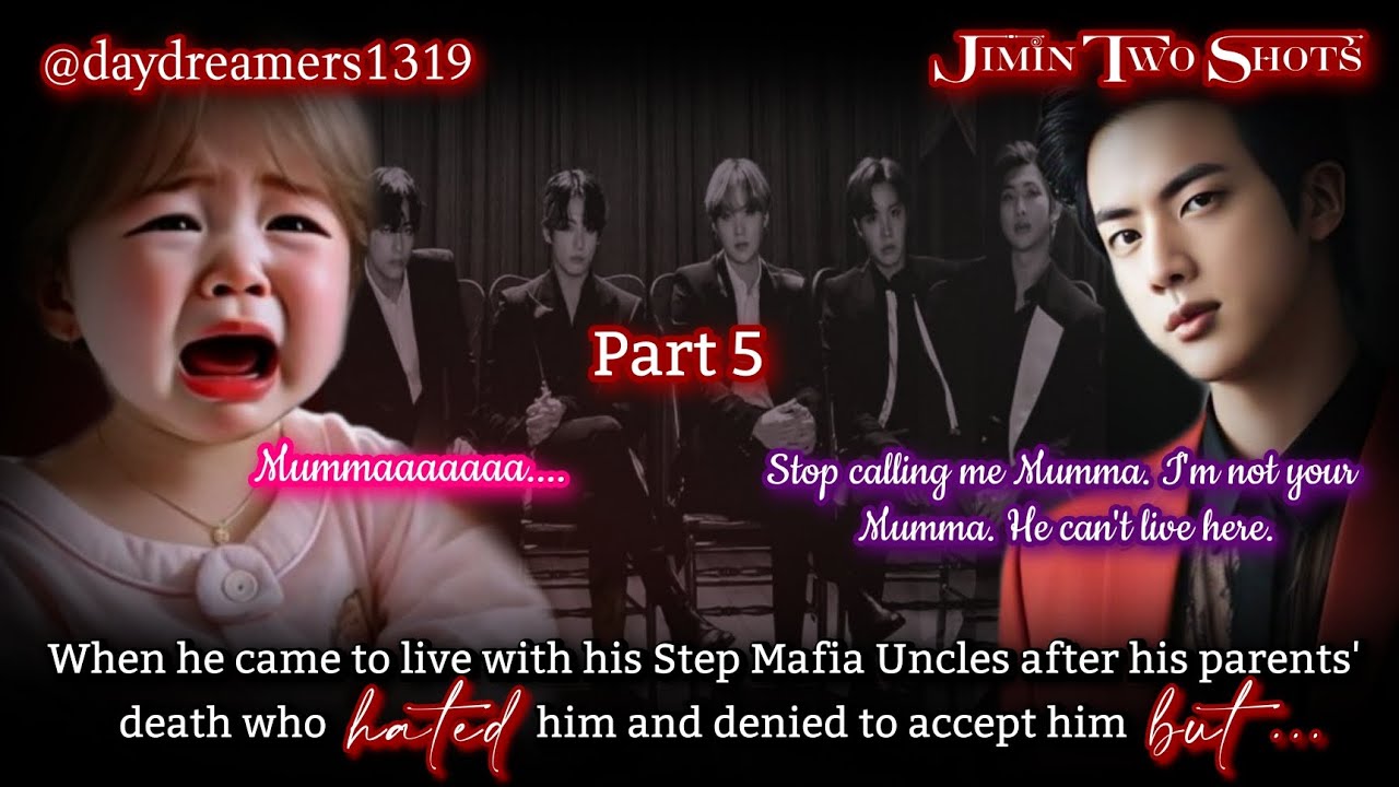 #5 When he came to live with his Step Mafia Uncles after his parents death who hate [Jimin One Shot]