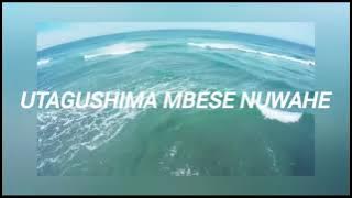 UTAGUSHIMA MBESE NUWAHE LYRICS VIDEO ON SUN LYRICS TV