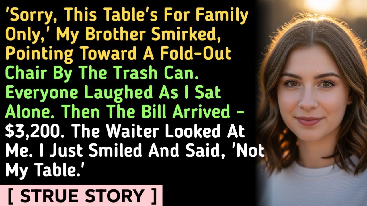 'Sorry, This Table's For Family Only,' My Brother Smirked, Pointing Toward A Fold-Out Chair By The. 