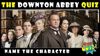 Downton Abbey | Character Quiz | Can You name the character?