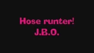 Miniatura de "J.B.O. - Hose runter!"