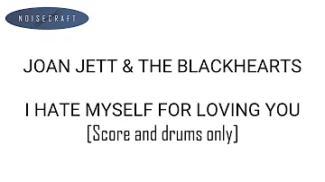 Joan Jett & The Blackhearts - I Hate Myself for Loving You Drum Score [Notes and Drums Only]