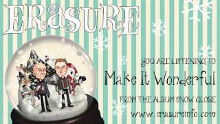 ERASURE - &#39;Make It Wonderful&#39; from the album &#39;Snow Globe&#39;