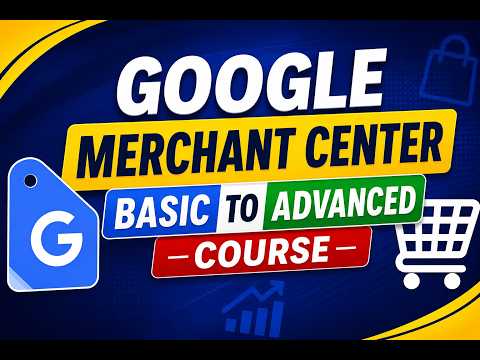 Google Merchant Center Basic to Advanced Course | Complete Beginner to Expert Guide.Class 07
