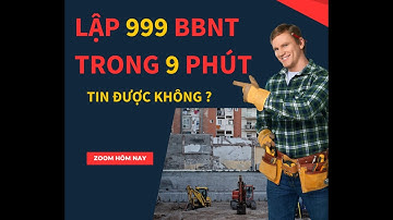Hướng dẫn Lập 999 Biên bản nghiệm thu trong 9 phút