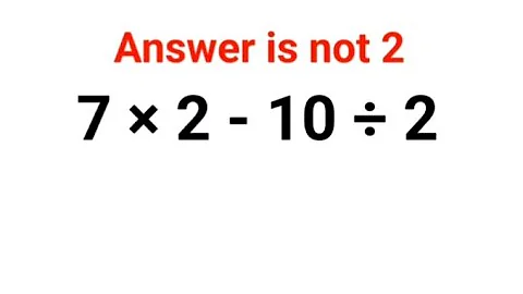 7×2-10÷2 Answer is not 2. Can you solve this Ukraine Math Test problem?#math #ukraine