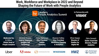 Work, Workforce and Workplace in 2022 and Beyond: Shaping the Future of Work with People Analytics