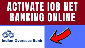 Indian Overseas Net Banking | IOB Net Banking Registration | IOB Net Banking Activation