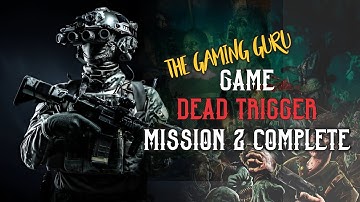 How to secessfully complete the Dead Trigger Game of level 2