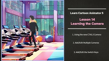 Leer Cartoon Animator 5 – Les 14 – Leer het nieuwe camerasysteem in CTA5.3