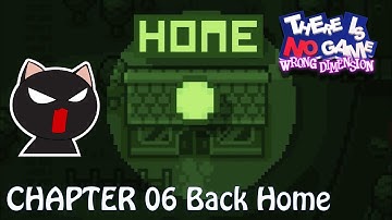 【There Is No Game: Wrong Dimension】Chapter 6 Back Home - Gameplay and Walkthrough