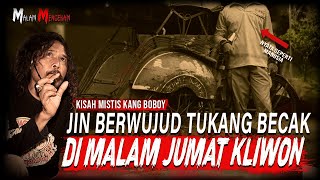 GENTAYANGAN DI MALAM JUMAT KLIWON.. KISAH MISTIS BANGSA JIN BERWUJUD TUKANG BECAK