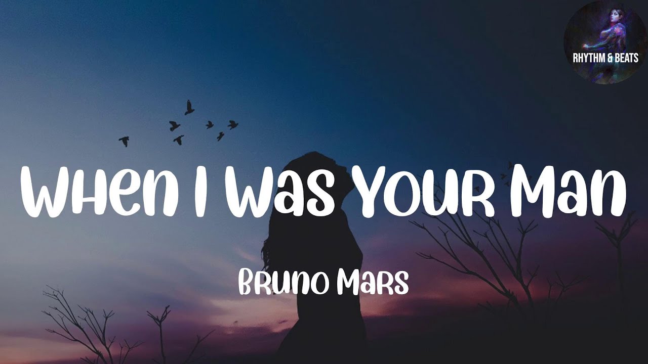 When I Was Your Man Bruno Mars (Lyrics) YouTube