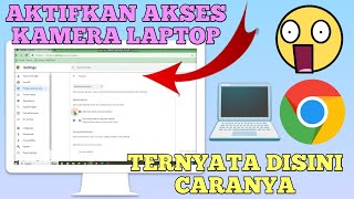 Cara Mengaktifkan Kamera Laptop di Browser  Chrome