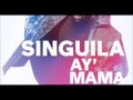 SINGUILA - AY MAMA - AVEC PAROLES