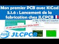 Mon premier pcb avec kicad 51x  lancement de la fabrication du pcb par jlcpcb