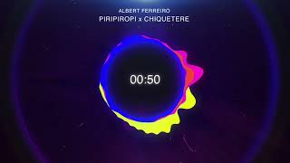 PIRIPIROPI x CHIQUETERE | House Remix - Albert Ferreiro