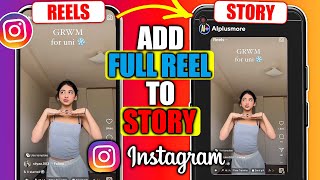 How to Add Full Reel to Instagram Story 2024