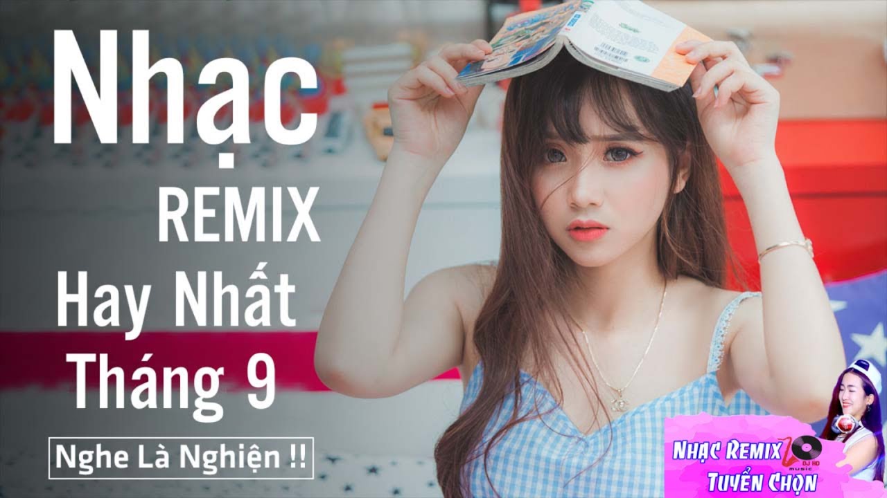 Lien khuc nhac tre remix 2018