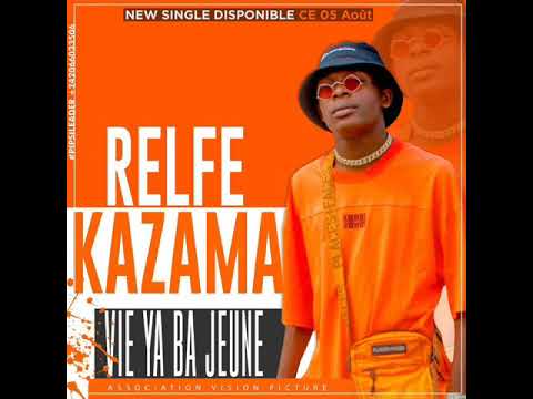 Relfe Kazama - Vie ya bâ jeunes