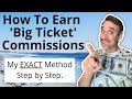 How To Earn Big Ticket Commissions Online [Leveraged Profit Systems] *My EXACT Method*