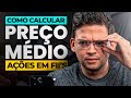 APRENDA A CALCULAR O PREÇO MÉDIO DE AÇÕES E FUNDOS IMOBILIÁRIOS