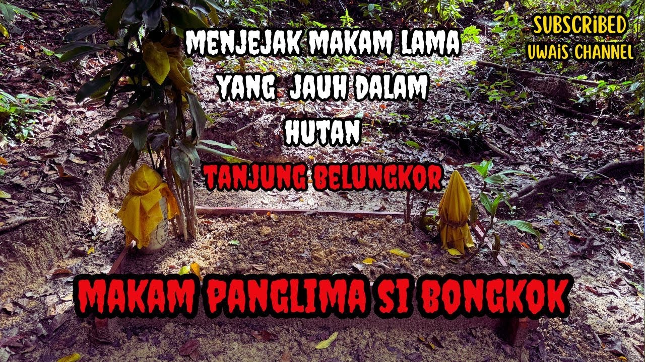 TERLETAK JAUH DI DALAM HUTAN | MAKAM SI BONGKOK