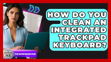 How Do You Clean An Integrated Trackpad Keyboard? - The Hardware Hub