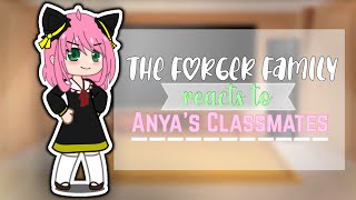 The Forger Family react to Anya’s classmates - Spy x Family (Gacha Club)