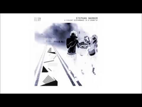 Stephan Barnem — Stephan Barnem - Violent Disturbance • [Ellum]