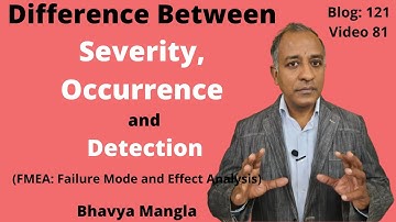 Difference between Severity, Occurrence and Detection (FMEA) / IATF 16949 | ENGLISH | Bhavya Mangla