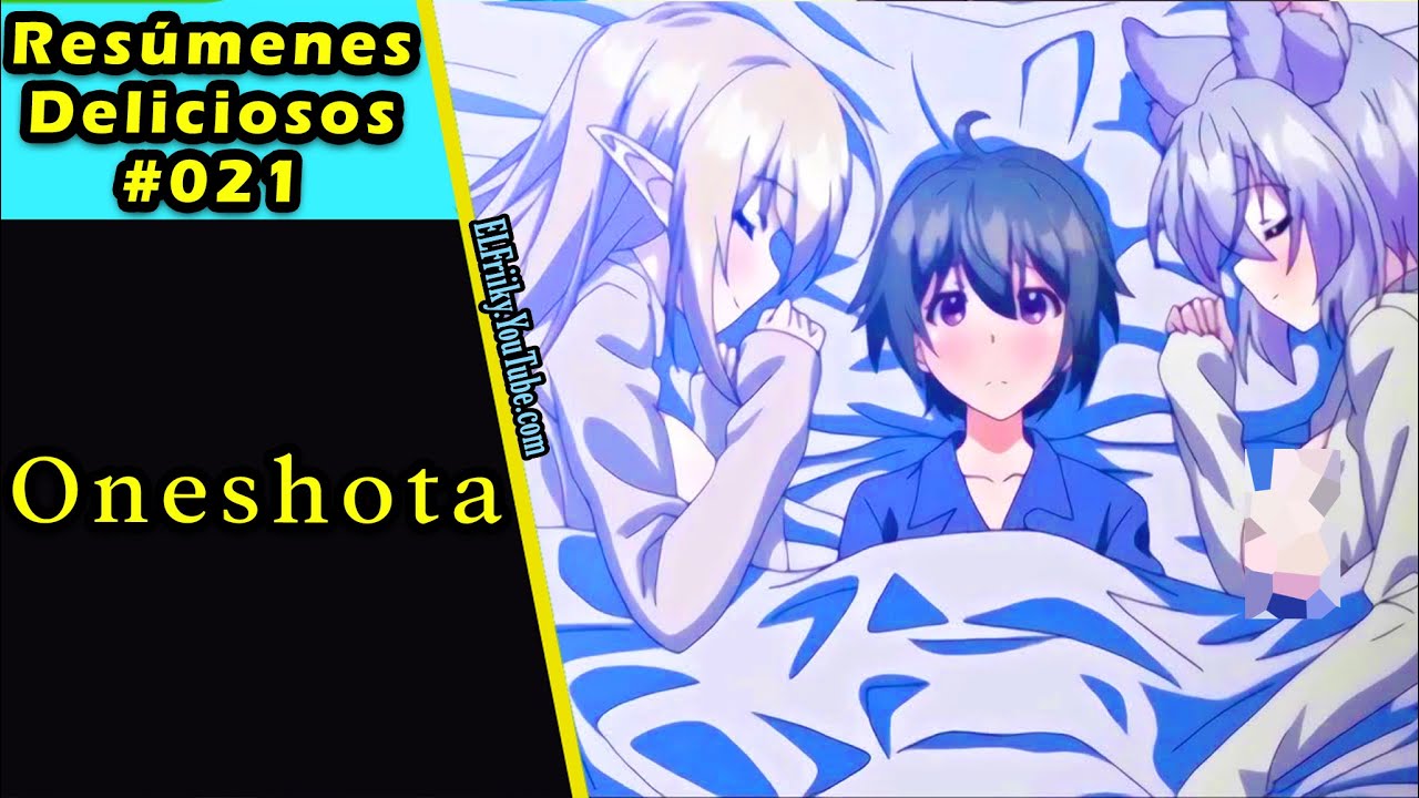 Oneshota / Resumen Delicioso 21 YouTube