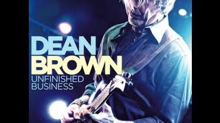 Famous UNFINISHED BUSINESS ~ DEAN BROWN Net Worth