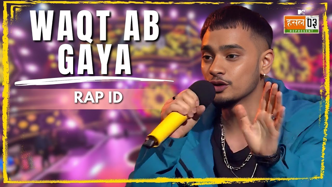 Waqt Ab Gaya | Rap ID | MTV Hustle 03 REPRESENT