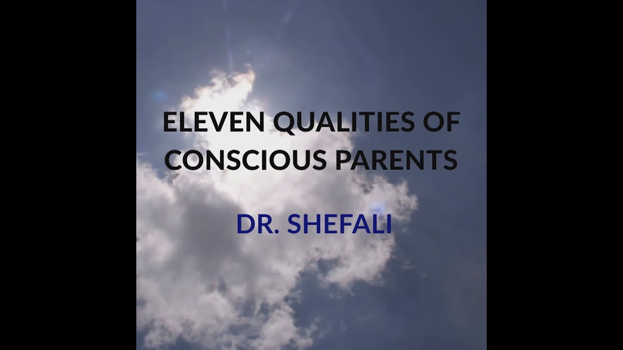 11 Qualities of Conscious Parents
