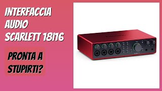 RECENSIONE (2025) : Interfaccia Audio Scarlett 18i16. DETTAGLI
