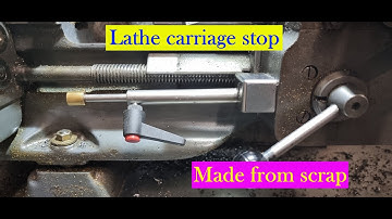 Lathe carriage stop . Any lathe Part 2