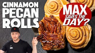 THE CINNAMON PECAN ROLLS FIASCO (UNTIL MAX SAVES THE DAY...) | SAM THE COOKING GUY